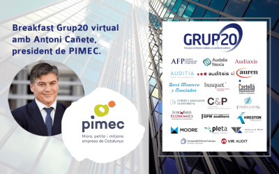 Grup20 Auditoria es reuneix amb Antoni Cañete, president de PIMEC, en una sessió per videoconferència